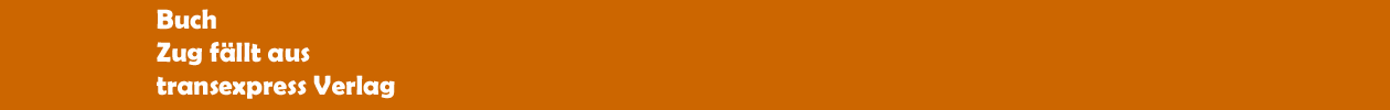 Buch 'Zug f&auml;llt aus' aus dem transexpress Verlag