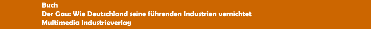 Buch 'Der Gau: Wie Deutschland seine führenden Industrien vernichtet' aus dem Multimedia Industrieverlag