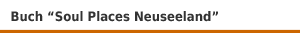 Buch 'Soul Places Neuseeland – Die Seele Neuseelands spüren' aus dem Reise-Know-How Verlag