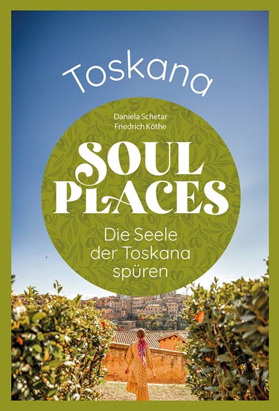 Buch 'Soul Places Toskana' aus dem Reise Know-How Verlag