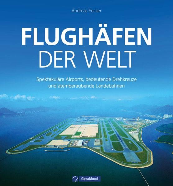 Buch 'Flughäfen der Welt' aus dem GeraMond Verlag