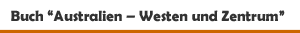 Buch 'Australien � Westen und Zentrum' aus dem Reise Know-How Verlag