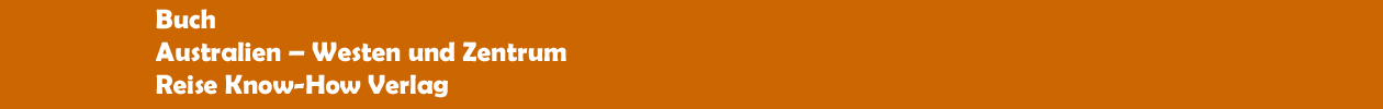 Buch 'Australien � Westen und Zentrum' aus dem Reise Know-How Verlag