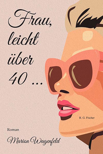 Buch 'Frau, leicht über 40 ' aus dem R. G. Fischer Verlag
