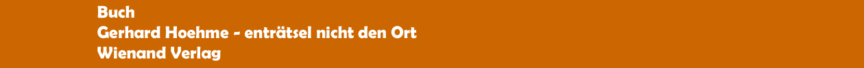 Buch 'Gerhard Hoehme � entr&auml;tselt nicht die Orte' aus dem Wienand Verlag