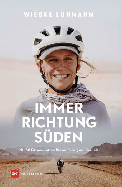 Buch 'Immer Richtung S&uuml;den - 20.150 Kilometer mit dem Rad von Freiburg nach Kapstadt' vom Verlag Delius Klasing
