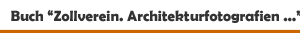 Buch 'Zollverein. Architekturfotografien von Bernd Langmack' aus dem Verlag Buchhandlung Walther und Franz König