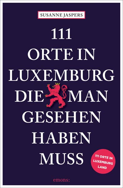 Buch '111 Orte in Luxemburg, die man gesehen haben muss' aus dem emons Verlag