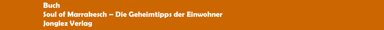 Buch 'Soul of Marrakesch � Die Geheimtipps der Einwohner' aus dem Jonglez Verlag