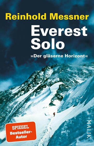 Buch 'Everest solo - Der gl&auml;serne Horizont' von Reinhold Messner aus dem Malik Verlag