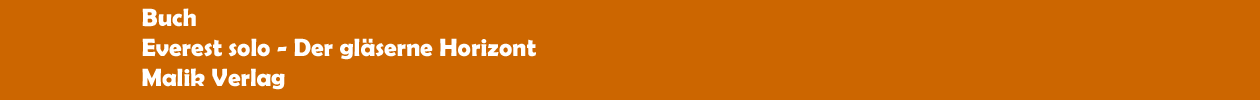 Buch 'Everest solo - Der gl&auml;serne Horizont' von Reinhold Messner aus dem Malik Verlag