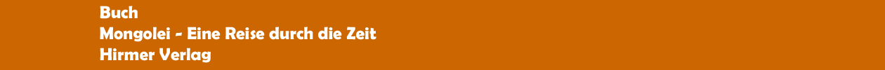 Buch 'Mongolei - Eine Reise durch die Zeit' aus dem Hirmer Verlag