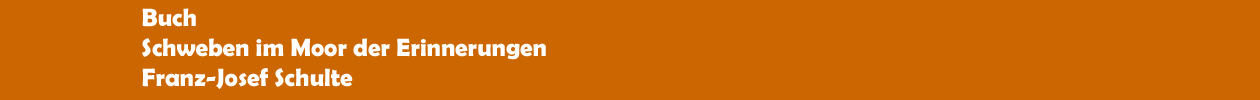 Buch 'Schweben im Moor der Erinnerungen' von Franz-Josef Schulte