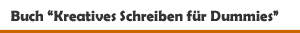 Buch 'Kreatives Schreiben f&uuml;r Dummies' aus dem Wiley Verlag