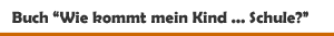 Buch 'Wie kommt mein Kind gut durch die Schule?' aus dem Mosik Verlag