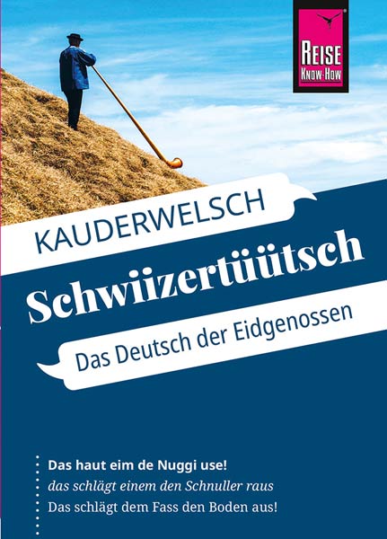 Buch 'Kauderwelsch-Sprachf&uuml;hrer Schwiizert&uuml;&uuml;tsch' aus dem Reise Know-How Verlag
