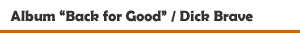 Album 'Back for Good' von Dick Brave