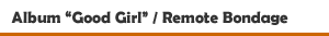  Album 'Good Girl' von Remote Bondage