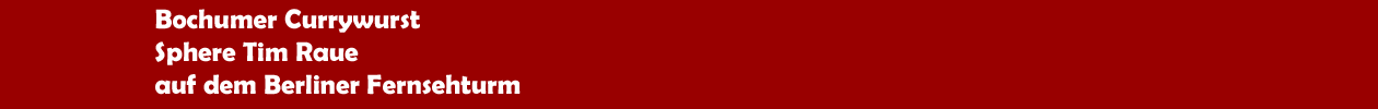 Bochumer Currywurst im Sphere Tim Raue auf dem Berliner Fernsehturm