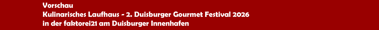'Kulinarisches Laufhaus - 2. Duisburger Gourmet Festival' 2026 in der faktorei21 in Duisburg - eine Vorschau