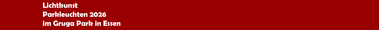 'Parkleuchten' 2026 im Grugapark Essen