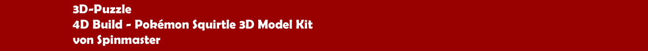 3D-Puzzle '4D Build - Pok&eacute;mon Squirtle 3D Model Kit' von Spinmaster