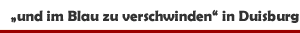Schauspiel 'und im Blau zu verschwinden' im Schauspiel Duisburg